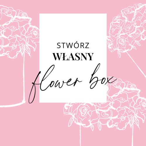Flower Box stwórz własny
